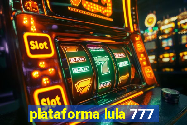 plataforma lula 777